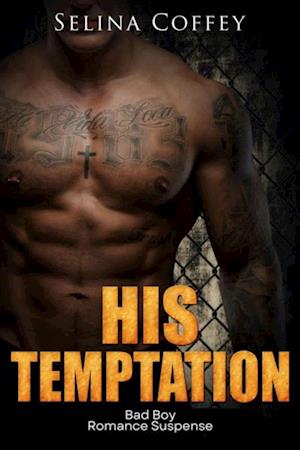 His Temptation: Bad Boy Romantic Suspense