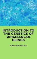 Introduction to the Genetics of Unicellular Beings