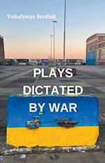 Plays Dictated By War 