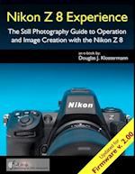 Nikon Z 8 Experience - The Still Photography Guide to Operation and Image Creation with the Nikon Z8