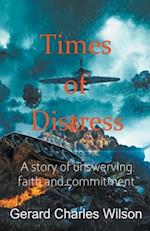 Times of Distress: A Story of Unwavering Faith and Commitment 
