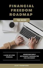 Financial Freedom Roadmap - Achieving Early Retirement through the FIRE Movement