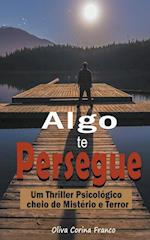 Algo te Persegue