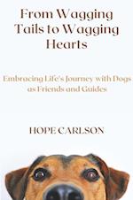 From Wagging Tails to Wagging Hearts  Embracing Life's Journey with Dogs as Friends and Guides