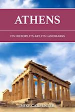 Athens: Its History, Its Art, Its Landmarks