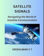 Satellite Signals: Navigating the World of Satellite Communication