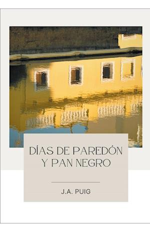 Días de paredón y pan negro