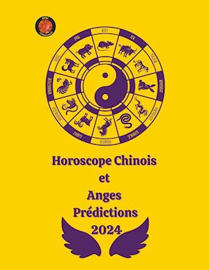 Horoscope Chinois et Anges Prédictions 2024