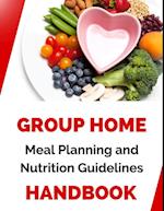 Group Home Meal Planning and Nutrition Guidelines Handbook