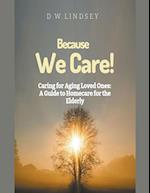 Because We Care!  Caring for Aging Loved Ones