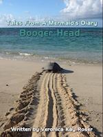 Tales from a Mermaid's Diary - Booger Head