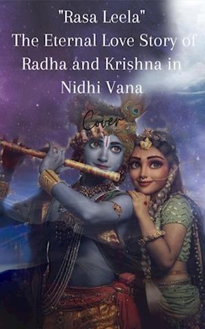 'Rasa Leela: The Eternal Love Story of Radha and Krishna in Nidhi Vana'