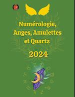 Numérologie, Anges, Amulettes et Quartz 2024