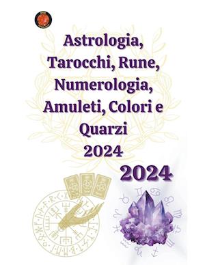 Astrologia, Tarocchi, Rune, Numerologia, Amuleti, Colori e Quarzi 2024