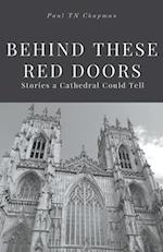 Behind These Red Doors Stories a Cathedral Could Tell 