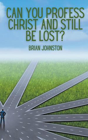 Can You Profess Christ and Still Be Lost?