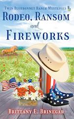 Rodeo, Ransom, and Fireworks 