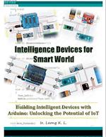Intelligence Devices for Smart World 