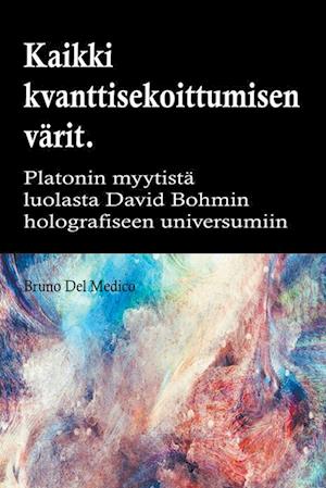 Kaikki quantum entanglement värit. Platonin luolan myytistä Carl Jungin synkronismiin David Bohmin hologrammeihin