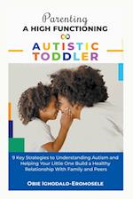 Parenting A High-Functioning Autistic Toddler 