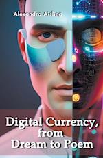 Digital Currency, from Dream to Poem 