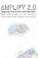 Amplify 2.0 Sparking Viral Growth with Next-Gen Social Media Print Tenders Sales Digital 