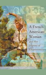 A French American Woman and Her Journey of Empowerment 