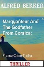 Marquanteur And The Godfather From Corsica: France Crime Thriller