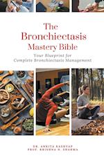 The Bronchiectasis Mastery Bible