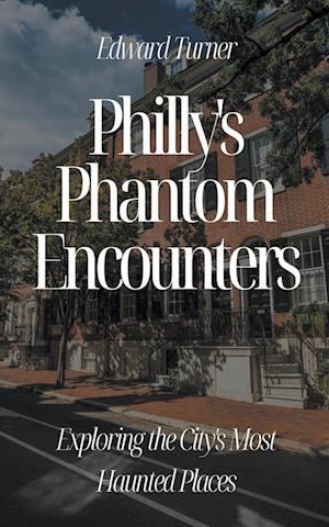 Philly's Phantom Encounters