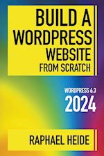 Build a WordPress Website From Scratch 2024 