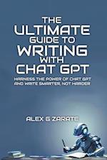 The Ultimate Guide To Writing With Chat GPT 