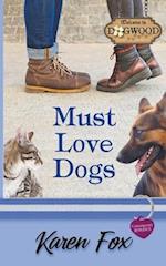 Must Love Dogs: A Dogwood Sweet Romance 