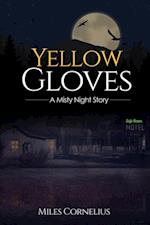 Yellow Gloves: A Misty Night Story