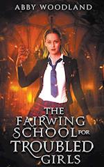 The Fairwing School for Troubled Girls 