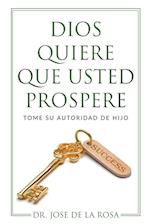 Dios Quiere Que Usted Prospere Tome su Autoridad de Hijo