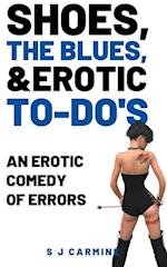 Shoes, The Blues And Erotic To-Do's 