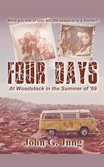 Four Days - At Woodstock in the Summer of '69 