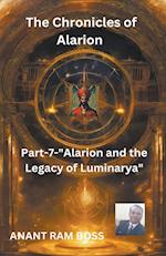 "The Chronicles of Alarion -Part-7-"Alarion and the Legacy of Luminarya" 