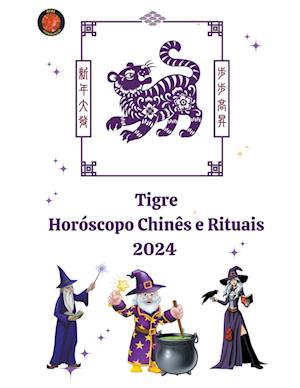 Tigre Horóscopo Chinês e Rituais 2024