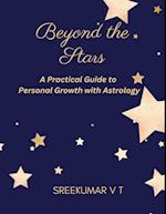 Beyond the Stars: A Practical Guide to Personal Growth with Astrology