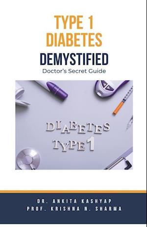 Type 1 Diabetes Demystified