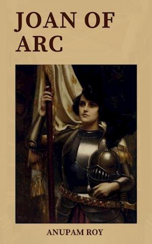 Joan of Arc: Unveiling the Untold Secrets