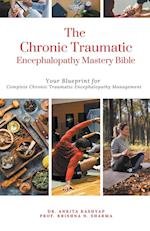 The Chronic Traumatic Encephalopathy Mastery Bible