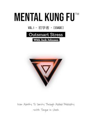 Mental Kung Fu vol. 1 - Outsmart Stress