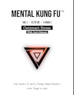 Mental Kung Fu vol. 1 - Outsmart Stress 