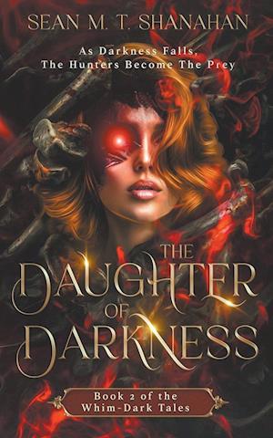 The Daughter Of Darkness - Book 2 of the Whim-Dark Tales