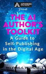 AI Author's Toolkit: A Guide to Self-Publishing in the Digital Age