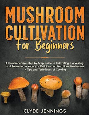 Mushroom Cultivation for Beginners