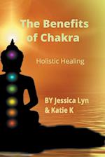 The Benefits of Chakra  Holistic Healing